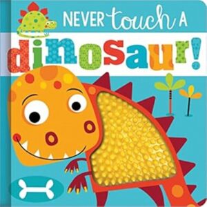 Never Touch A Dinosaur