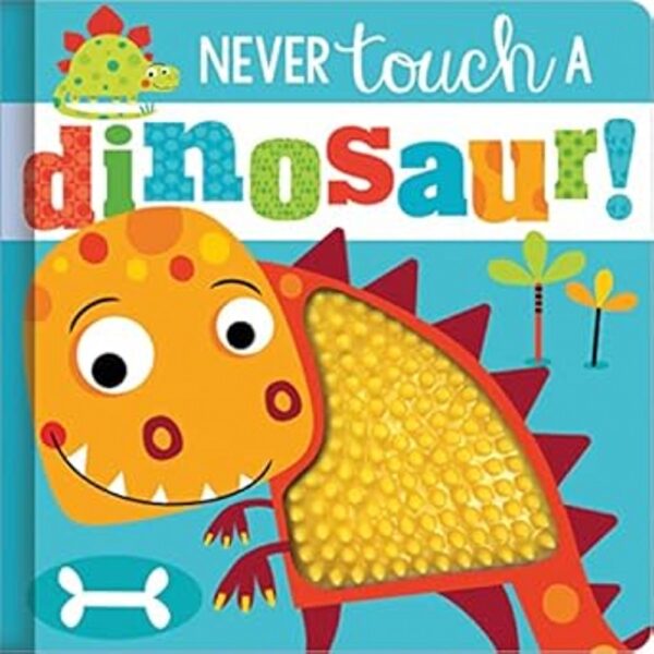 Never Touch A Dinosaur