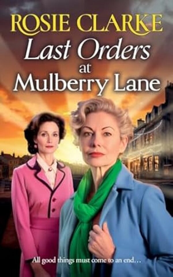 Rosie Clarke Last Orders Mulberry**