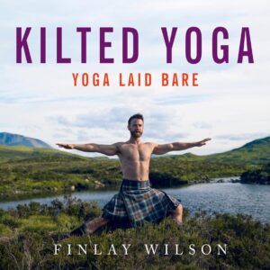 Kilted Yoga (Yoga Laid Bare)