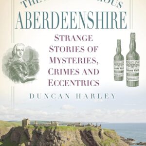 A-Z Of Curious Aberdeenshire