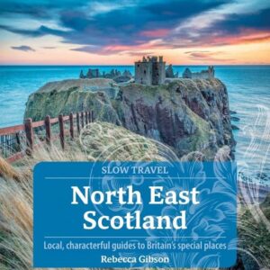 NORTH EAST SCOTLAND: SLOW TRAVEL